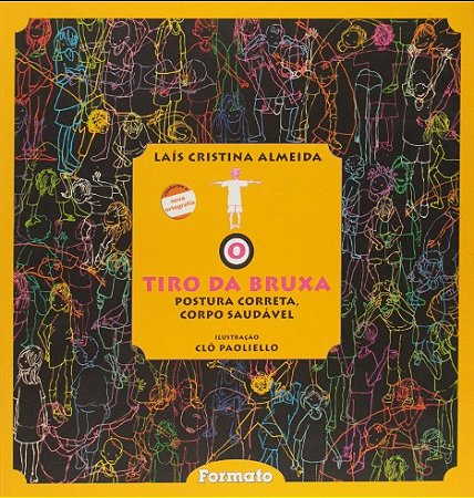 Tiro da Bruxa, O: Postura Correta, Corpo Saudavel