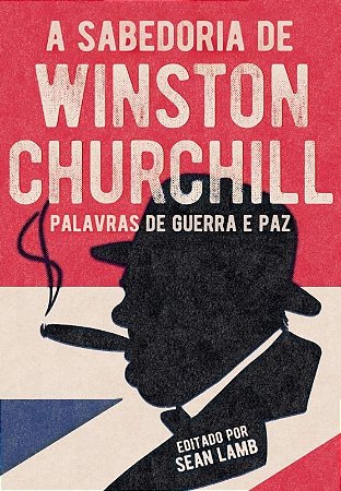A Sabedoria de Winston Churchill