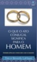 Que o Ato Conjugal Significa para o Homem, O