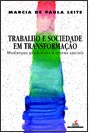 Trabalho e Sociedade em Transformacao: Mudancas Produtivas e Atores Sociais