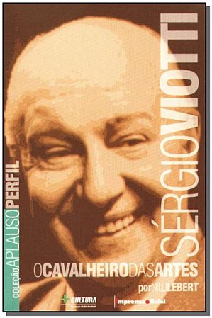 Sergio Viotti - o Cavalheiro das Artes