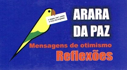 Arara da Paz: Mensagens de Otimismo Reflexoes