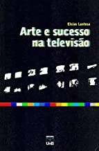 Arte e Sucesso na Televisao