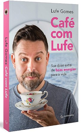Cafe com Lufe: Sua Dose Extra de Boas Energias para a Vida