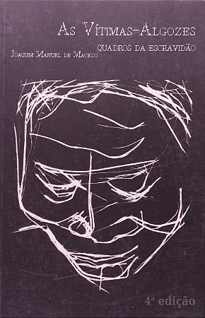 Vitimas-algozes, As: Quadros da Escravidao