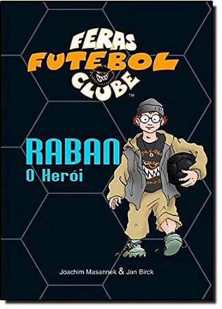 Raban o Heroi - Feras Futebol Clube