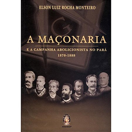 Maconaria e a Campanha Abolicionista no Para, A