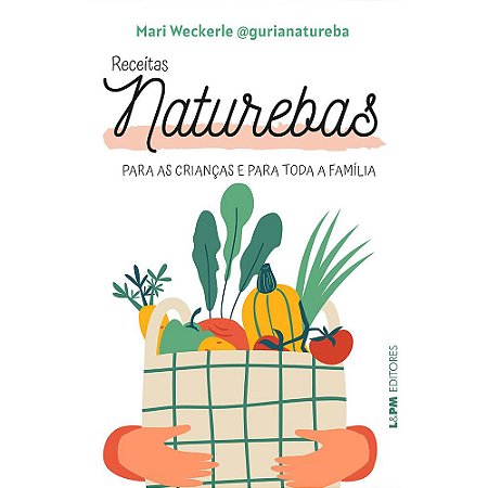Receitas Naturebas: para as Criancas e para Toda a Familia