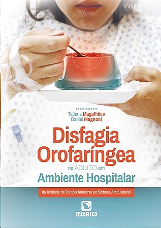 Disfagia Orofaringea no Adulto em Ambiente Hospitalar