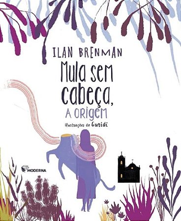 Mula sem Cabeca, A: a Origem
