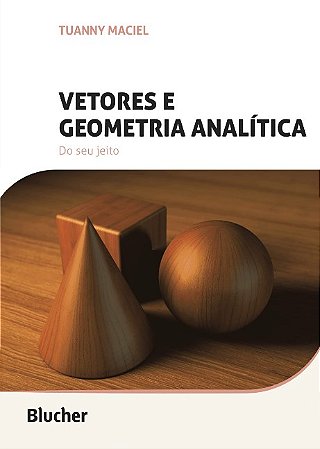 Vetores e Geometria Analitica: do Seu Jeito