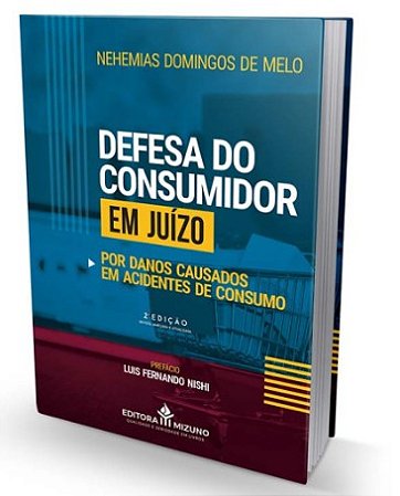 Defesa do Consumidor em Juizo: por Danos Causados em Acidentes de Consumo