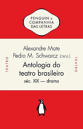 Antologia do Teatro Brasileiro, Vol. 2: Sec. Xix - Drama