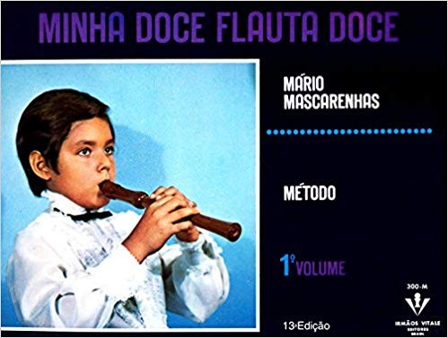 Minha Doce Flauta Doce - 1. Vol.