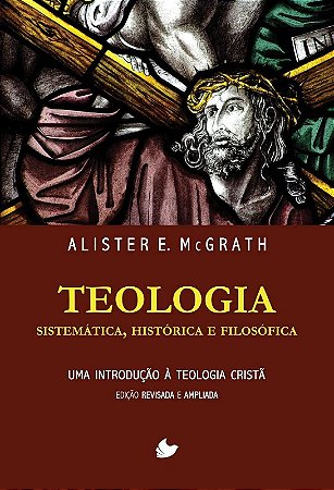 Teologia Sistematica, Historica e Filosofica