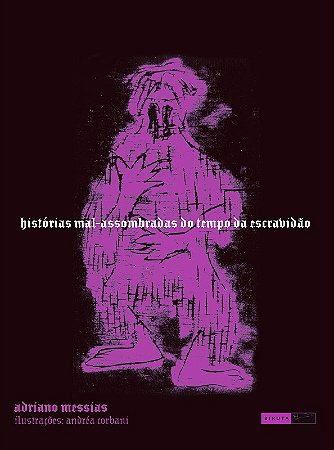 Historias Mal-assombradas do Tempo da Escravidao