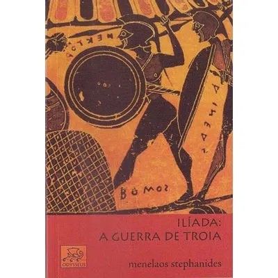 Iliada - a Guerra de Troia - Col. Mitologia Helenica