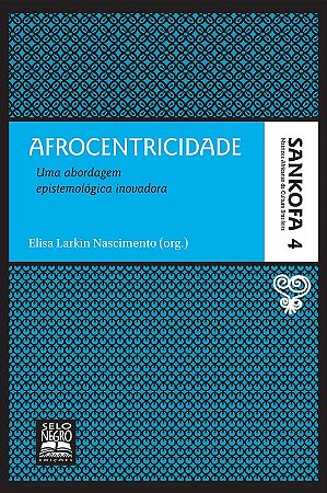 Afrocentricidade - Uma Abordagem Epistemologica Inovadora - Col. Sankofa Vo
