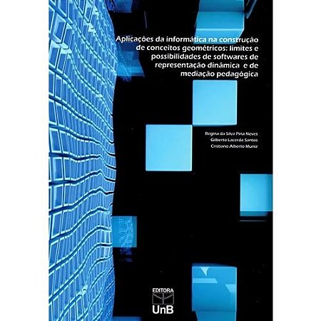 Aplicacoes da Informatica na Construcao de Conceitos Geometricos