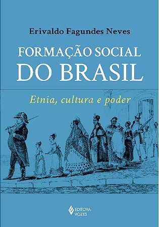 Formacao Social do Brasil - Etnia, Cultura e Poder