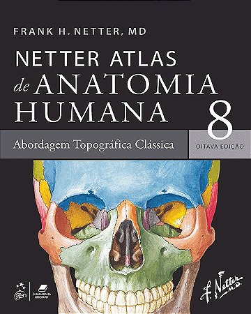 Netter Atlas de Anatomia Humana: Abordagem Topografica Classica