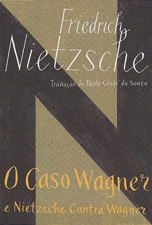Caso Wagner e Nietzsche contra Wagner, O