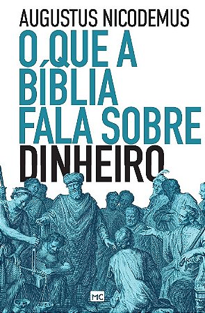 Que a Biblia Fala sobre Dinheiro, O