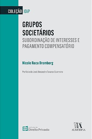 Grupos Societarios: Subordinacao de Interesses e Pagamento Compensatorio
