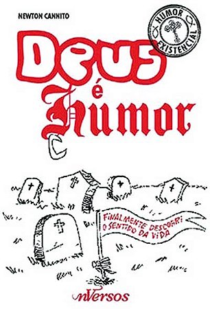 Deus e Humor - Finalmente Descobri o Sentido da Vida