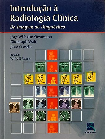 Introducao a Radiologia Clinica - da Imagem ao Diagnostico