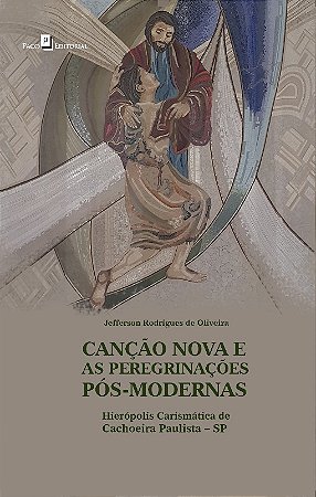 Cancao Nova e as Peregrinacoes Pos-modernas - Hieropolis Carismatica de Cac