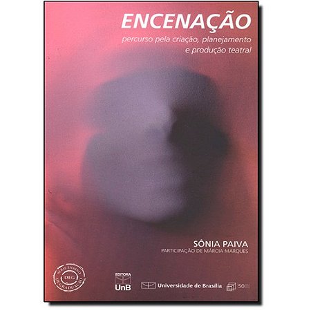 Encenacao: Percurso Pela Criacao, Planejamento e Producao Teatral