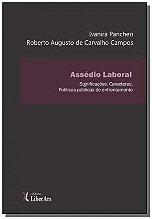Assedio Laboral: Significacoes. Caracteres. Politicas Publicas de Enfrentam