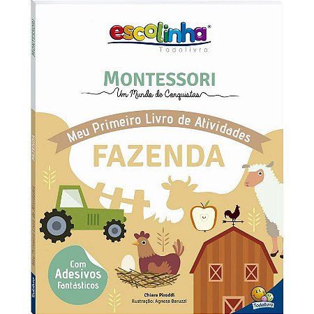 Escolinha Montessori - Meu Primeiro Livro Atividades: Fazenda