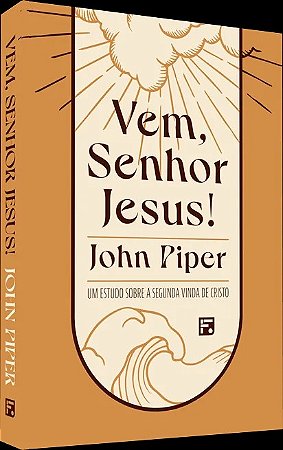 Vem, Senhor Jesus!
