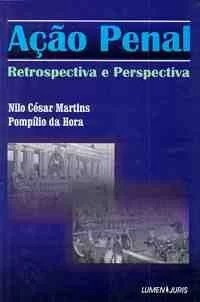 Acao Penal Retrospectiva e Perspectiva