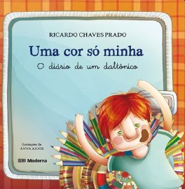 Cor so Minha, Uma - o Diario de Um Daltonico