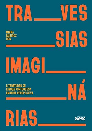 Travessias Imaginarias: Literaturas de Lingua Portuguesa em Nova Perspectiv