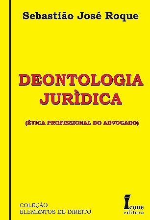 Deontologia Juridica - (etica Profissional do Advogado)