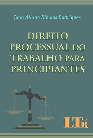 Direito Processual do Trabalho para Principiantes