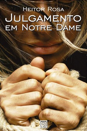 Julgamento em Notre Dame: a Saga de Uma Medica do Seculo Xv