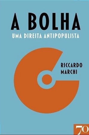 Bolha, A: Uma Direita Antipopulista