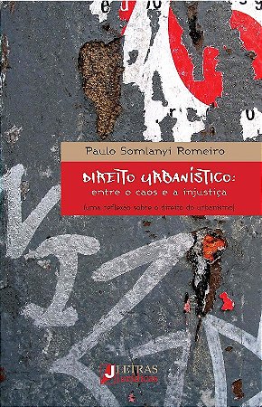 Direito Urbanistico entre o Caos e a Injustica (romeiro/letras Juridicas)