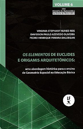 Elementos de Euclides e Origamis Arquitetonicos: Uma Abordagem Historica, O