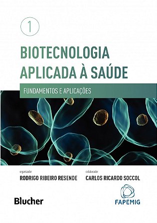 Biotecnologia Aplicada a Saude - Fundamentos e Aplicacoes - Vol.1