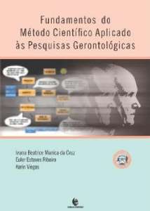 Fundamentos do Metodo Cientifico Aplicado as Pesquisas Gerontologicas