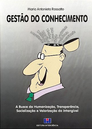 Gestao do Conhecimento - a Busca da Humanizacao, Transparencia, Socializaca