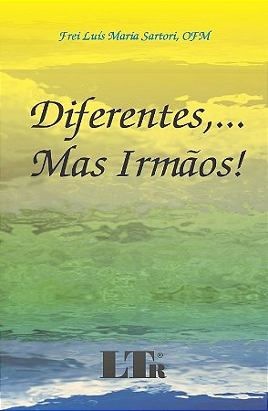 Diferentes,... Mas Irmaos!
