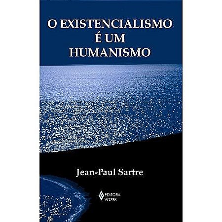 Existencialismo e Um Humanismo, o - Col. Textos Filosoficos