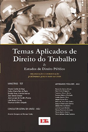 Temas Aplicados de Direito do Trabalho e Estudos de Direito Publico